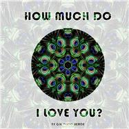 How Much Do I Love You?,9781736424025