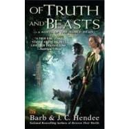 Of Truth and Beasts : A Novel of the Noble Dead