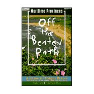 The Maritime Provinces Off the Beaten Path®; A Guide to Unique Places