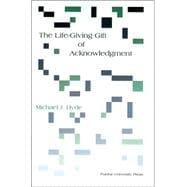 The Life-giving Gift of Acknowlegement