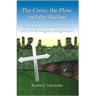 The Cross, the Plow and the Skyline: Contemporary Science Fiction and the Ecological Imagination