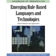 Handbook of Research on Emerging Rule-based Languages and Technologies: Open Solutions and Approaches