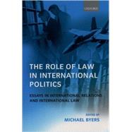 The Role of Law in International Politics Essays in International Relations and International Law