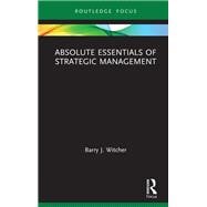 Absolute Essentials of Strategic Management