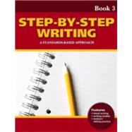 Step-by-Step Writing Book 3 A Standards-Based Approach