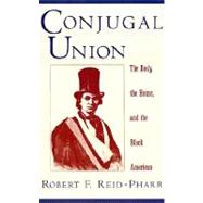 Conjugal Union The Body, the House, and the Black American