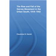 The Rise and Fall of the Garvey Movement in the Urban South, 1918û1942