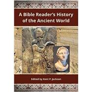 A Bible Reader's History of the Ancient World