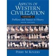 Aspects of Western Civilization: Problems and Sources in History, Volume 1