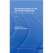 Soviet Documents on the Use of War Experience: Volume Three: Military Operations 1941 and 1942