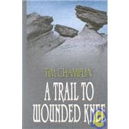 Trail to Wounded Knee