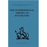 The Interpersonal Theory of Psychiatry