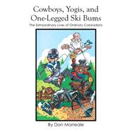 Cowboys, Yogis, and One-legged Ski Bums