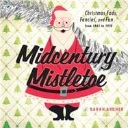 Midcentury Christmas Holiday Fads, Fancies, and Fun from 1945 to 1970