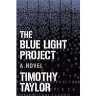 The Blue Light Project A Novel