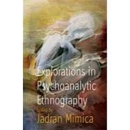 Explorations in Psychoanalytical Ethnography