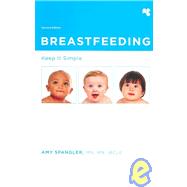 Breastfeeding : Keep It Simple
