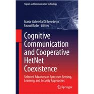 Cognitive Communication and Cooperative HetNet Coexistence