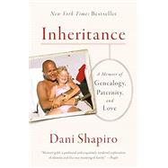 Inheritance A Memoir of Genealogy, Paternity, and Love