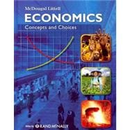 Economics, Grades 9-12 Concepts and Choices: Holt Mcdougal Economics