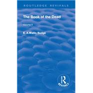 Revival: The Book of The Dead (1909): The Chapters of Coming Forth By Day or The Theban Recension of The Book of The Dead: Volume II
