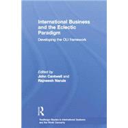 International Business and the Eclectic Paradigm: Developing the OLI Framework