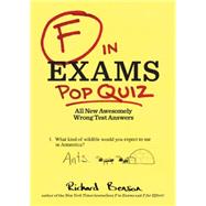 F in Exams: Pop Quiz All New Awesomely Wrong Test Answers
