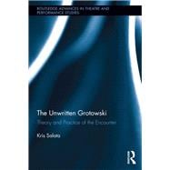 The Unwritten Grotowski: Theory and Practice of the Encounter