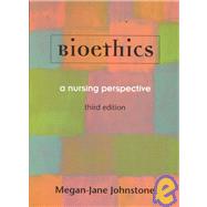 Bioethics : A Nursing Perspective