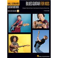 Blues Guitar for Kids - Hal Leonard Guitar Method A Beginner's Guide with Step-by-Step Instruction for Acoustic and Electric Guitar