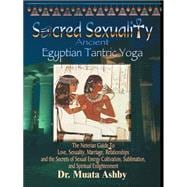 Egyptian Tantra Yoga : The Art of Sex Sublimation and Universal Consciousness