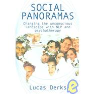 Social Panoramas : Changing the Unconscious Landscape with NLP and Psychotherapy