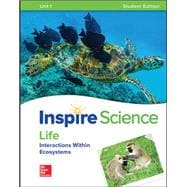 Inspire Science: Life Write-In Student Edition Unit 1