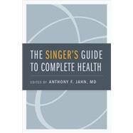The Singer's Guide to Complete Health
