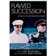 Flawed Succession Russia's Power Transfer Crises