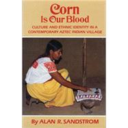 Corn Is Our Blood