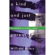 A Kind and Just Parent The Children of Juvenile Court