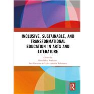 Inclusive, Sustainable, and Transformational Education in Arts and Literature