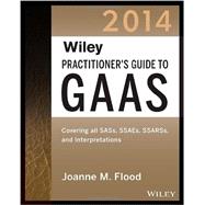 Wiley Practitioner's Guide to GAAS 2014 Covering all SASs, SSAEs, SSARSs, and Interpretations