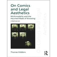 On Comics and Legal Aesthetics: Multimodality and the Haunted Mask of Knowing