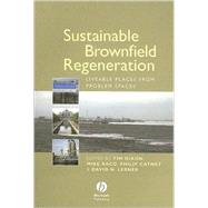 Sustainable Brownfield Regeneration Liveable Places from Problem Spaces