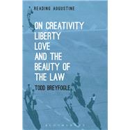 On Creativity, Liberty, Love and the Beauty of the Law