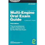 Multi-Engine Oral Exam Guide : The Comprehensive Guide to Prepare You for the FAA Oral Exam