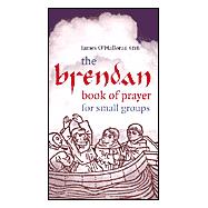 The Brendan Book of Prayer