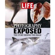 Life: Photography Exposed
