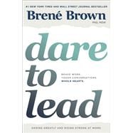 Dare to Lead: Brave Work. Tough Conversations. Whole Hearts. book cover, ISBN 9781984854032