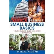 The Learning Annex Presents Small Business Basics Your Complete Guide to a Better Bottom Line