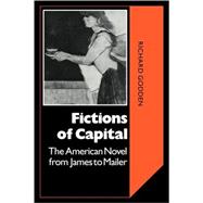 Fictions of Capital: The American Novel from James to Mailer book cover, ISBN 9780521064033