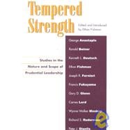 Tempered Strength Studies in the Nature and Scope of Prudential Leadership