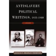 Anti-Slavery Political Writings, 1833-1860: A Reader